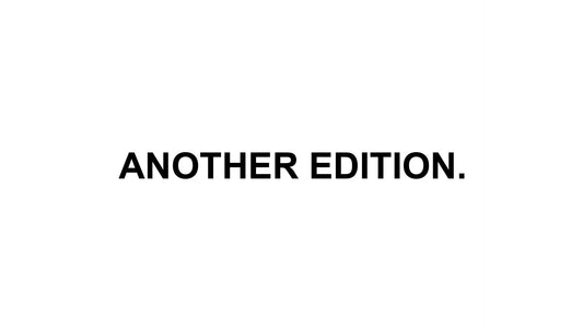 ANOTHER EDITION.
