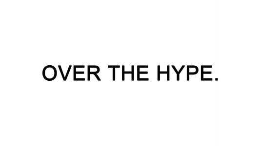OVER THE HYPE