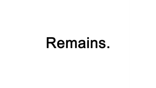 Remains.
