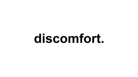 discomfort