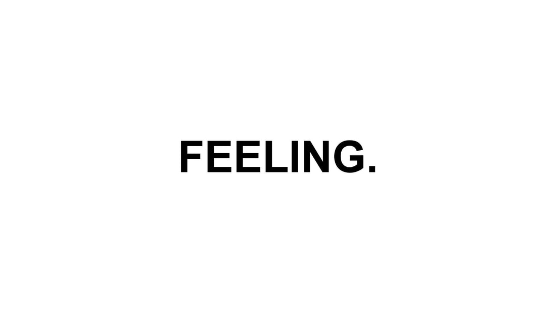 FEELING.