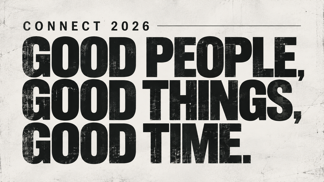 CONNECT 2026 — GOOD PEOPLE, GOOD THINGS, GOOD TIME. — 11.23