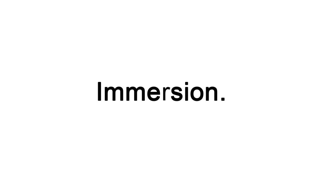 Immersion.