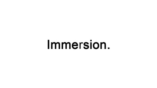 Immersion.